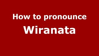 How to pronounce Wiranata