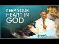 Keep Your Heart In God Bro Ronnie Makabai Sermon