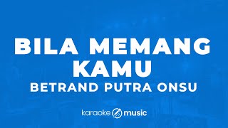Download lagu Bila Memang Kamu - Betrand Putra Onsu (KARAOKE VERSION) mp3