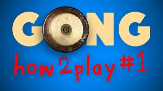 Gong - how to play Part 1 by Jens Zygar