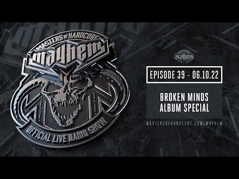 Masters of Hardcore Mayhem - Broken Minds Album Special | Episode #039