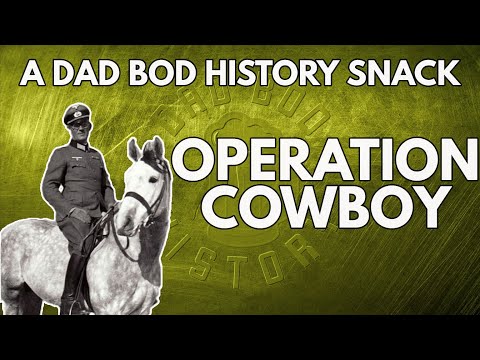 Operation Cowboy - A Dad Bod History Snack