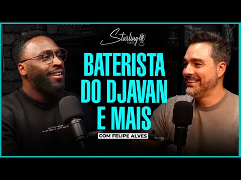 ELE SE TORNOU UM DOS BATERAS MAIS REQUISITADOS DO BRASIL | FELIPE ALVES | Starling Cast | #228