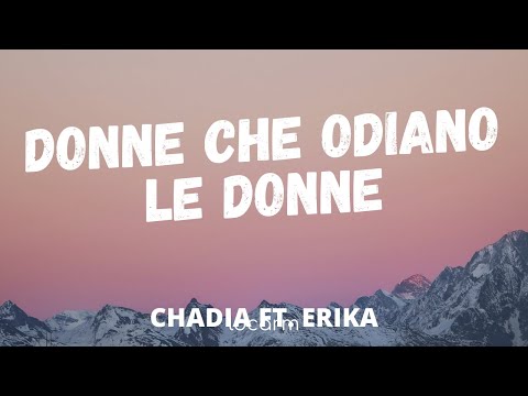 Chadia Rodriguez - Donne che odiano le Donne TESTO ft. Erika Lei