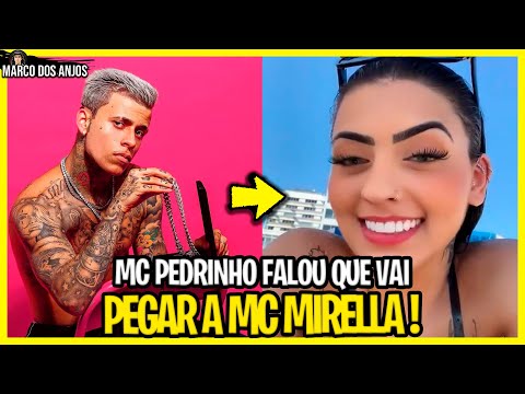 MC PEDRINHO DIZ QUE FIC@RIA COM A MIRELLA NOVAMENTE!