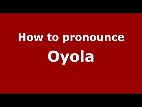 How to pronounce Oyola