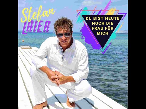 Stefan Laier  - Du bist heute noch die Frau für mich (offizielles Video)