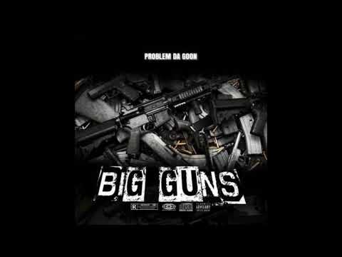 problem da goon - BiG Guns