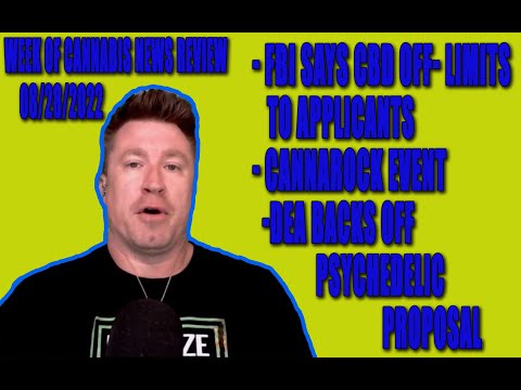 Week 8/28/2022 CannaNews: FBI says CBD off-limits, Cannarock coverage, DEA & psychedelic scheduling