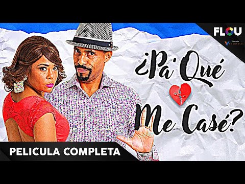 PA' QUÉ ME CASÉ | 2016 | PELICULA DE COMEDIA EN ESPANOL LATINO | FLOU TV