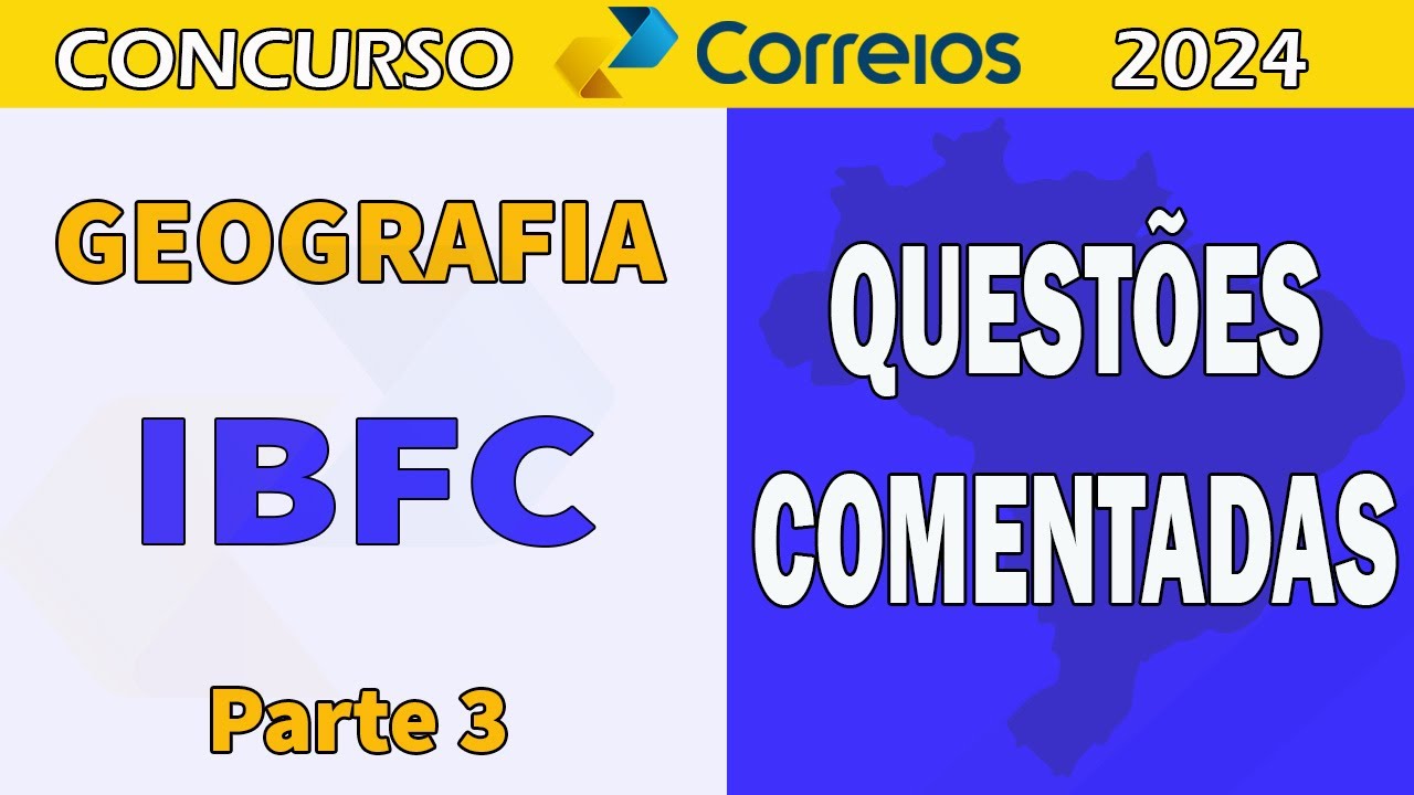 Questões comentadas IBFC Geografia Parte 3
