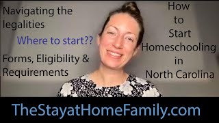 How to Start Homeschooling in North Carolina: Requirements, Registering, Naming, Legal forms, etc