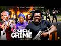 ORGANIZED CRIME NEW MOVIE KELVIN IKEDUBA STEPHANIE EKWU LATEST NIGERIAN MOVIE 2026