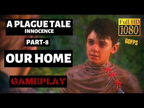A PLAGUE TALE INNOCENCE Walkthrough Gameplay Part 8 - our home - PC gameplay - No commentary | ps4