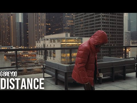 G Breydo - Distance (Music Video) Shot By @Will_Mass