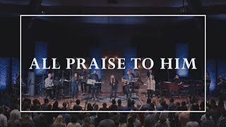 All Praise to Him • Prayers of the Saints Live