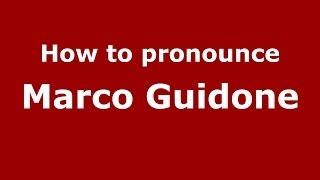 How to pronounce Marco Guidone