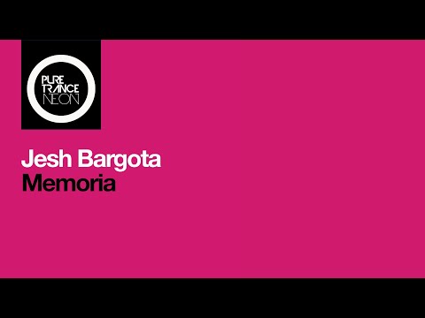 Jesh Bargota - Memoria [Pure Trance NEON]