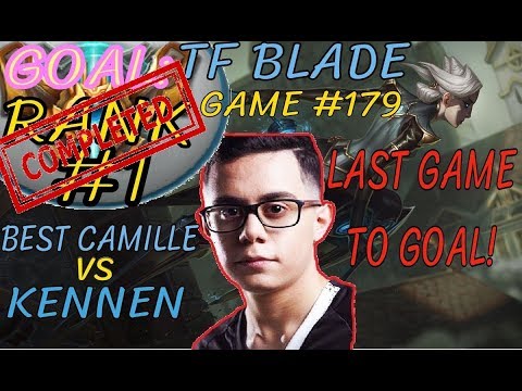 Unranked to RANK 1 | TFBlade GAME 179 | Best CAMILLE vs KENNEN | CAMILLE Top | Patch 8.11