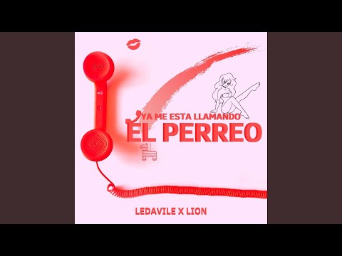 Ya Me Esta Llamando el Perreo (feat. Lion)