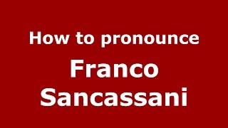 How to pronounce Franco Sancassani