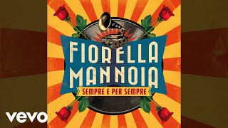 Fiorella Mannoia - Sempre e per sempre - Sanremo 2017 (Audio)