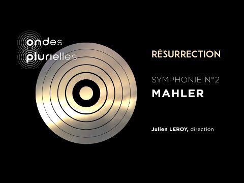 Mahler - Symphonie No. 2 © Ondes Plurielles