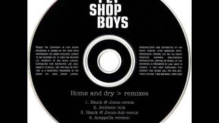 Pet Shop Boys - Home and Dry (Blank &amp; Jones Dub Mix)