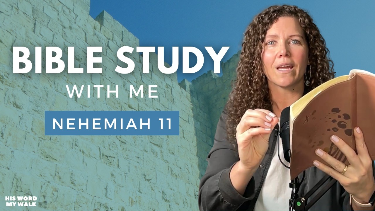 Nehemiah 11 | How Jerusalem Repopulated After Exile [Bible Study WITH Me]