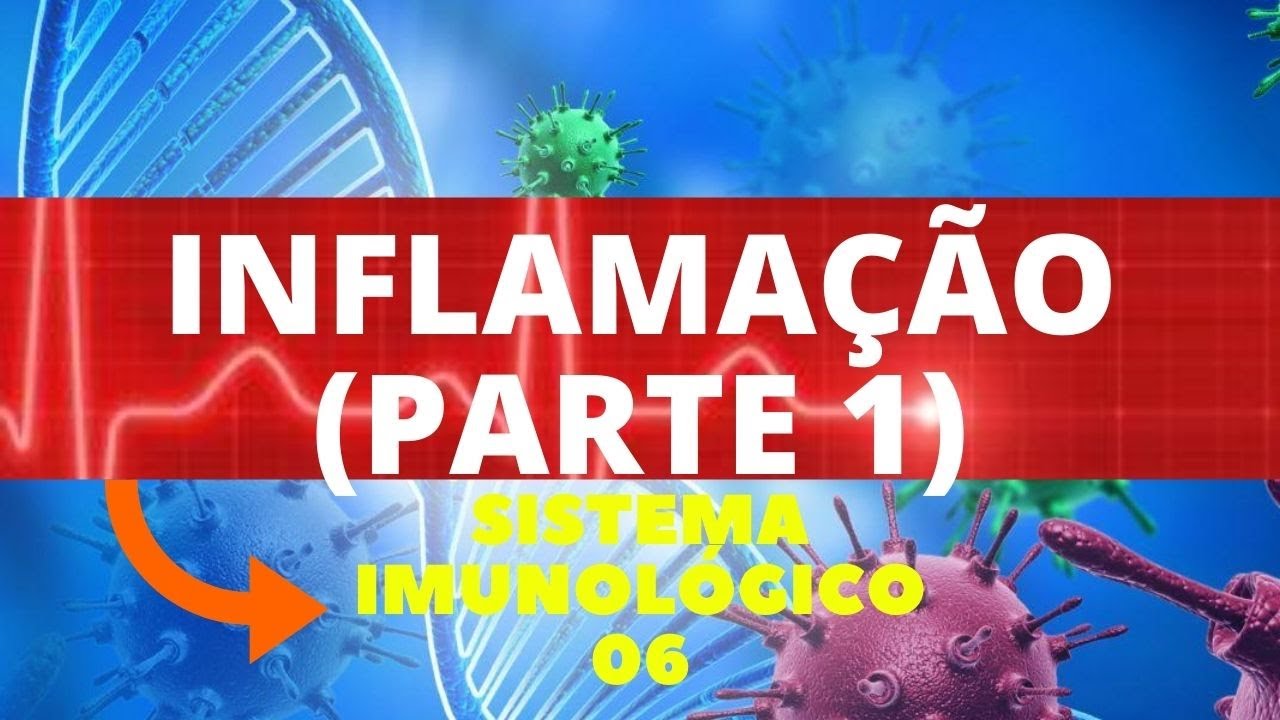 INFLAMAÇÃO (PARTE 1) - ( IMUNOLOGIA) SISTEMA IMUNOLÓGICO - ENSINO SUPERIOR