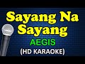 SAYANG NA SAYANG - Aegis (HD Karaoke)