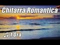 CHITARRA Romantica Musica Rilassante Strumentale Acustica Amore Canzoni Classiche Playlist Studio