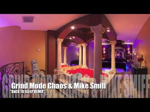 Grind Mode Chaos and Mike Smiff - Back To Sleep