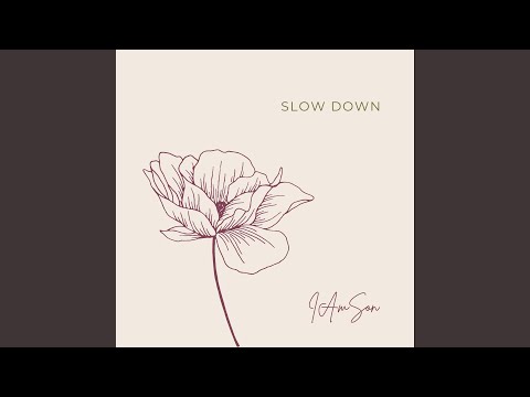 Slow Down