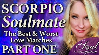 Scorpio Learn about your soulmates best & worst all 12 signs! PART 1