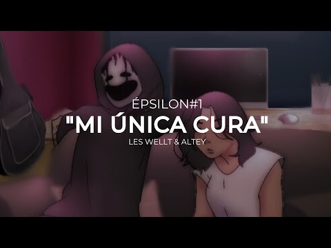 LESWELLT & ALTEY!! | Épsilon#1 "Mi única cura" |