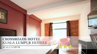 Crossroads Hotel - Kuala Lumpur Hotels, Kuala Lumpur