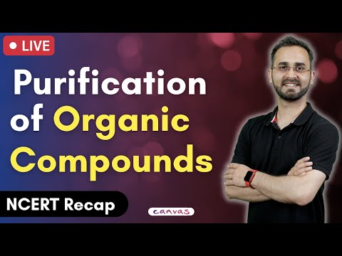Practical Organic Chemistry - Purification of organic compounds | NCERT Recap