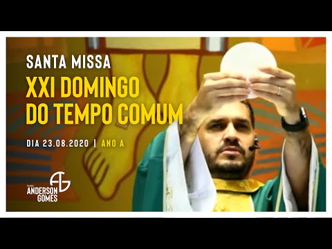 Santa Missa do 21º Domingo do Tempo Comum (23/08/2020 - Ano A).