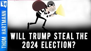 Will Trump Steal the 2024 Election?