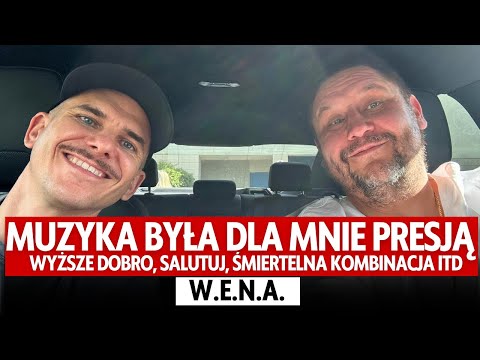 W.E.N.A.: Robienie muzyki zaczęło mnie wku... - Wyższe Dobro, Śmiertelna Kombinacja, Smarki | WINI