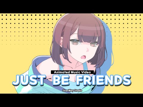 Just Be Friends – neko boku, Gaiyu & brianjcb (Animated Music Video by SeanwayStudio)