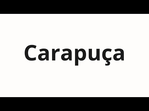How to pronounce Carapuça