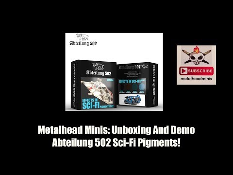Metalhead Minis: Unboxing and Demo- Abteilung 502 Sci-Fi Pigments!