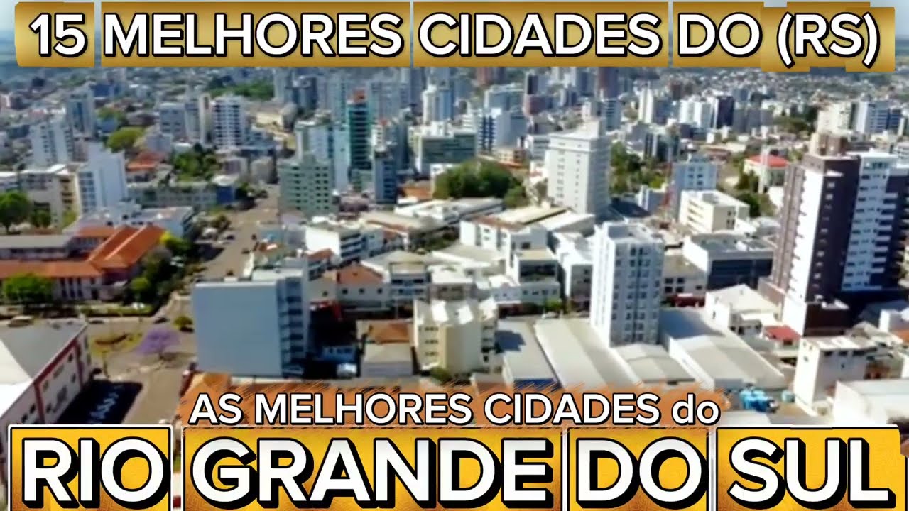 CONHEÇA 15 MELHORES CIDADES do RIO GRANDE do SUL [Ranking FIRJAN 2025]