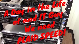 A day in the life of an IT Guy - We Need PLAID SPEED!