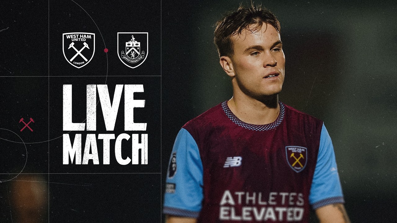 LIVE: West Ham U21 v Burnley U21 | Premier League 2