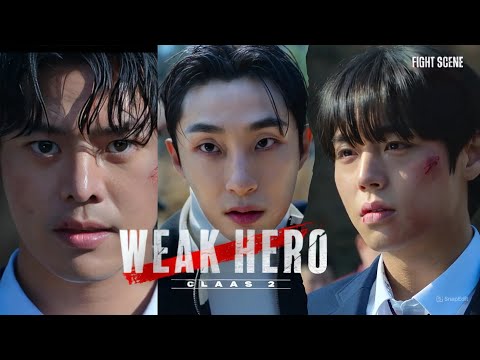 《Weak Hero Class 2》YEON SI-EUN, HU-MIN VS NA BAEK-JIN || Fight scene
