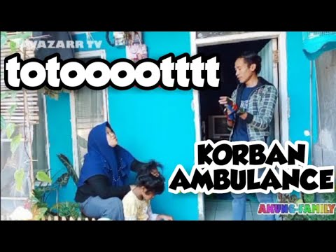 totooootttt-korban-ambulance-sketsa-komedi