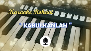 Download lagu Karaoke Rohani ' Kabulkanlah ' Kidung Pujian mp3 Download lagu Karaoke Rohani ' Kabulkanlah ' Kidung Pujian mp3